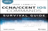 Todd Lammle's CCNA/CCENT IOS Commands Survival Guide1.droppdf.com/...lammles-ccna-ccent-ios-commands-survival-guide-2… · Todd Lammle Todd Lammle’s CCNA®/CCENT® IOS Commands