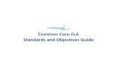 Common Core ELA Standards and Objectives  · PDF fileCommon Core ELA Standards and Objectives Guide. ... Level 2 “Level 2 includes ... CCR or Grade Level Grade-specific or CCR