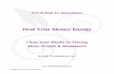 Heal Your Money Energy - My Money Healing | Abundant …mymoneyhealing.com/.../07/Heal_Your_Money_Energy... · Congratulations and welcome to your first step in this course toward
