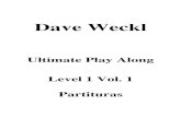 Dave Weckl - Webgarden.czmedia1.webgarden.name/files/media1:49e36ebf3f142... · Dave Weckl Ultimate Play Along Level 1 Vol. 1 Partituras. Straight 118th feel Drum Solo - Time A melody
