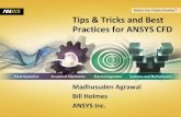 Tips & Tricks and Best Practices for ANSYS CFD · PDF fileTips & Tricks and Best Practices for ANSYS CFD Madhusuden Agrawal ... total – H sensible)/Latent ... •All multiphase turbulence