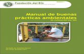 Manual de Buenas Prácticas Ambientales - Fundación Del Río de Buenas... · Asamblea General, poner en marcha un manual de buenas prácticas ambientales que ... las boyas de tanques