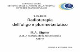 Radioterapia dell’oligo e plurimetastatico - guone. · PDF fileRadioTerapia StereoTassica per metastasi ossee, non vertebrali Napieralska A, Miszczyk L, Tukiendorf A, et al. the