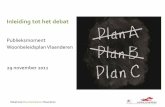 Debatnota Woonbeleidsplan Vlaanderen · PDF file•Huidige manier van wonen: groot energie- en ruimte verbruik •Kunnen we dit handhaven? −Vraag reeds beantwoord door EU-richtlijnen: