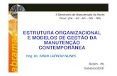 ESTRUTURA ORGANIZACIONAL E MODELOS DE …abraman.org.br/Arquivos/97/97.pdf · Combinação das estruturas: centralizada e descentralizada Adequada para grandes ESTRUTURA MISTA 5 Eng.