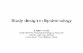 Study design in Epidemiology - Université de Montréal · PDF fileStudy design in Epidemiology Kristen Reyher Centre for Veterinary Epidemiological Research Atlantic Veterinary College