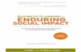 BUSINESS PLANNING ENDURING SOCIAL IMPACTsocialenterprisefund.ca/uploads/Business Planning for Social Impact... · BUSINESS PLANNING FOR ENDURING SOCIAL IMPACT 1 The Promise of Business