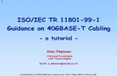 Tutorial on ISO/IEC 11801-99-1 · PDF fileISO/IEC TR 24750 Supporting 10GBASE-T with Cat 6 approved 2007 ... ISO/IEC 11801 Ed.2 Customer Premises Cabling: ... 16+17 May 2013,
