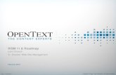 WSM 11 & Roadmap - OpenText Usergroup e.V. · PDF fileConfiguration Support Semantic Metadata of OTSN Customer Benefit: better usage of OT ... OpenText ECM Suite Access on the editorial