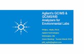 Agilent’s GC/MS & GC/MS/MS Analyzers for Environmental Labs · PDF fileAgilent’s GC/MS & GC/MS/MS Analyzers for Environmental Labs Philip L. Wylie, Ph.D. Agilent Technologies Wilmington,