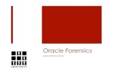 oracle forensics 101 - Oracle Security Services by Red ... · PDF file• Oracle Forensics from Paul M. Wright out of ... Oracle cluster (RAC) ... Typical Approach for DB Forensics