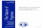 The Nature of Hypnosis · PDF fileThe Nature of Hypnosis(cont.) The hypnotic induction procedure is considered to be important by many hypnotists,who argue that it is the presence