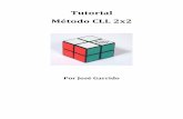 Tutorial Método CLL 2x2 - · PDF filede aprender y que consta de una gran cantidad de movimientos, si ... L F2 L’ U R’ F2 R F’ R’ F2 R . 4) U F R U’ R’ U’ F2 U’ R