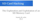 SD Card Hacking - bunniefoobunniefoo.com/bunnie/sdcard-30c3-pub.pdf · SD Card Hacking The Exploration and Exploitation of an SD Memory Card bunnie & xobs 30c3. Origin: Searching