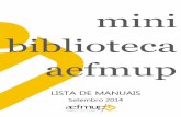 mini biblioteca - AEFMUPaefmup.pt/wp-content/uploads/Lista-Manuais-Mini-Biblioteca-Set... · mini biblioteca aefmup LISTA DE MANUAIS Setembro 2014 . Alameda Professor Hernâni Monteiro