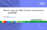 What’s new for DB2 Clients and Drivers? LOTS! · PDF fileWhat’s new for DB2 Clients and Drivers? LOTS! ... such as .NET applications or applications that use embedded SQL, ...