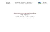 ESTRUCTURAS METALICAS -  · PDF fileGUION DE LA ASIGNATURA DE ESTRUCTURAS METALICAS 1.- Características generales de la asignatura ... GUIA DE DISEÑO (perfiles tubulares).pdf