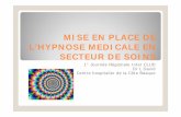10 MISE EN PLACE DE L’HYPNOSE MEDICALE EN · PDF fileEvaluation en staff. ... la pratique de l’hypnose en dehors du ... de réaliser l’hypno-analgésie et de l’évaluer dans