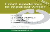 A guide to starting out in medical · PDF fileoon From academic to medical writer. arc For more inormation aout careers in edomms see From academic to medical writer: a guide to