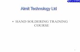 HAND SOLDERING TRAINING COURSE - Almit Solder Training.pdf · • HAND SOLDERING TRAINING COURSE. 2 •Aim ... es ut•Mso Sn60/Pb40 or Sn62/Pb36/Ag2 or LEAD FREE • Flux Type. •