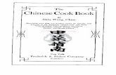 Ijt TV rb! Chinese Cook Book - · PDF fileChinahas alwaysbeennotedforits cooking-ManyAmericans prefer Chinese cooking. In ... THE CHINESE COOK BOOK 7 for it which will be found, with