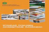 Standar Dokumen - · PDF fileseluruh Indonesia– melalui kegiatan Workshop Penyusunan Pedoman Administrasi Madrasah yang dilaksanakan pada bulan Mei 2012 di Bandung. Atas tersusunnya