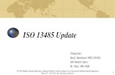 ISO 13485 Update - International Trade Administration 13485 Update.pdf · ISO 13485 Update Presenter: Scott ... 7.2.3 Communication Requirements related to communications with ...