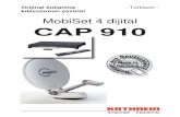 MobiSet 4 dijital CAP 910 -   · PDF file• Aseton, nitro inceltici, benzin vb. gibi solvent içerikli temizlik maddelerinin kullanılmas