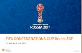 FIFA CONFEDERATIONS CUP live im · PDF file12 B Chile Australien 17:00 Moskau tbc Halbfinale - Das Erste Mi. 28.06. 13 Sieger A Zweiter B 20:00 Kasan Das Erste Do. 27.06. 14 Sieger