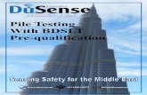 Pile Testing With BDSLT Pre qualification - DuSensedusense.ae/wp-content/uploads/2016/04/DuSense-Pile-Testing... · Piling equipment, ... is set up to record the displacement. 7 ...