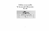 Microsoft Visual Basic 6 -  · PDF fileTo exit from Visual Basic and return to Windows is like exit from most ... In this programming approach every thing (form, command buttons,