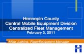 Hennepin County Central Mobile Equipment Division ... Mobile Equipment Division... · Central Mobile Equipment Division Centralized Fleet Management February 3, 2011 Mike Judkins,