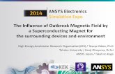 The Influence of Outbreak Magnetic Field by a ... · PDF fileThe Influence of Outbreak Magnetic Field by a Superconducting Magnet for the surrounding devices and environment ... ANSYS