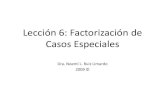 Lección 6: Factorización de Casos Especiales - MATH 118 · PDF file• En la lección 2 estudiamos la multiplicación de polinomios y conocimos los patrones que se forman ... En