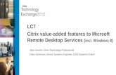 LC7 Citrix value-added features to Micrsoft Remote Desktop ...events.citrix.de/CitrixTechnologyExchange2012/downloads/TEX_LC7... · launched XenApp 5 Citrix launches XenDesktop product