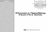 Phonics/Spelling - Macmillan/McGraw-Hill · PDF filePhonics/Spelling PRACTICE BOOK. A Published by Macmillan/McGraw-Hill, of McGraw-Hill Education, a division of The McGraw-Hill Companies,