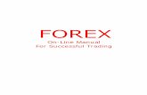 On-Line Manual For Successful Trading - Forex Pips · PDF fileEconomic Indicators 35 ... best answers on the typical questions as why are currencies being traded, ... FOREX. On-line