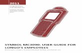 Symbol mc3090: User Guide for longo’s Employees · PDF file2011 Longo Brothers Fruit Markets Inc. Created by: Paul Hillier, Taniya Naqvi, Elizabeth Kretschmann, and Arzoo Zaheer
