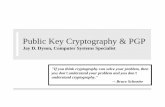 Public Key Cryptography & PGP - · PDF filePublic Key Cryptography & PGP Jay D. Dyson, Computer Systems Specialist "If you think cryptography can solve your problem, then you don't