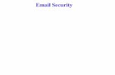 Email Security - University of Cincinnatigauss.ececs.uc.edu/Courses/c653/lectures/PDF/email.pdf · Email Security Issues: Not realtime, can afford to use public ... Lots of traffic