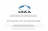 International Climbing and Mountaineering · PDF fileUIAA Articles of Association and Annexes Version from 16/12/2015 Page 3 of 14 V. OPERATING PRINCIPLES Article 5 1) The UIAA encourages,