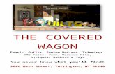 Covered Wagon Torrington - Web viewTHE COVERED WAGON. Fabric, Quilts, Sewing Notions, Trimmings, DMC Floss, Yarn, Various Kits, Antiques, Baskets & Toys. You never know what you’ll