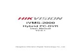 iVMS-2000 V2.0.0 User Manual - Hikvisionoversea-download.hikvision.com/.../iVMS-2000_V2.0.1_User_Manual.pdf · iVMS-2000 Hybrid PC-DVR User Manual V2.0.1 Hangzhou Hikvision Digital