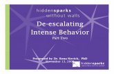 De-escalating Intense Behavior - Hidden Sparks · PDF fileDe-escalating Intense Behavior Part Two ... • Jenny’s mom says “thank ... • Demerit or fine • Detention