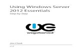 [Word] Using Windows Server 2012 Essentials - We · PDF fileUsing&Windows&Server&2012&Essentials&–&Step&by ... outlet to document his experiences with this Microsoft ... Set up Anywhere