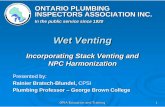 Wet Venting - Home - Ontario Building Officials · PDF fileWet venting now includes – Stack Venting, ... vent stack, stack vent, header or open air. Rainier Bratsch-Blundel / Bryan