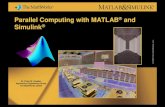 Parallel Computing with MATLAB and  · PDF fileParallel Computing with MATLAB ... Load data onto ... Use when a high degree of control over parallel algorithm is required