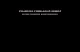 EVALUAREA PSIHOLOGICÃ CLINICÃ - Editura Universitară · PDF fileîndeplineşte în psihicul persoanei, a consecinţelor şi a repre-zentărilor apărute. c) Istoria - discursul