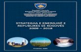 STRATEGJIA E ENERGJISË E REPUBLIKËS SË · PDF fileMinistria e Energjisë dhe Minierave Faqe STRATEGJIA E ENERGJISË E REPUBLIKËS SË KOSOVËS 2009–20 8 Republika e Kosovës Republika