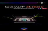 SilverFast SE Plus 8 · PDF fileUpgrade to SilverFast Ai Studio 8 ... utenti di SilverFast una procedura che assicuri di ottenere, dalle loro immagini, risultati eccezionali